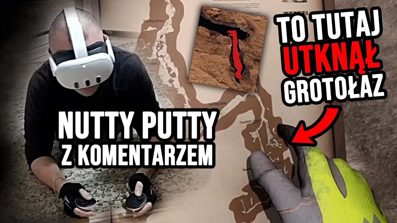 Czołgam się w VR przez śmiertelną jaskinię Nutty Putty