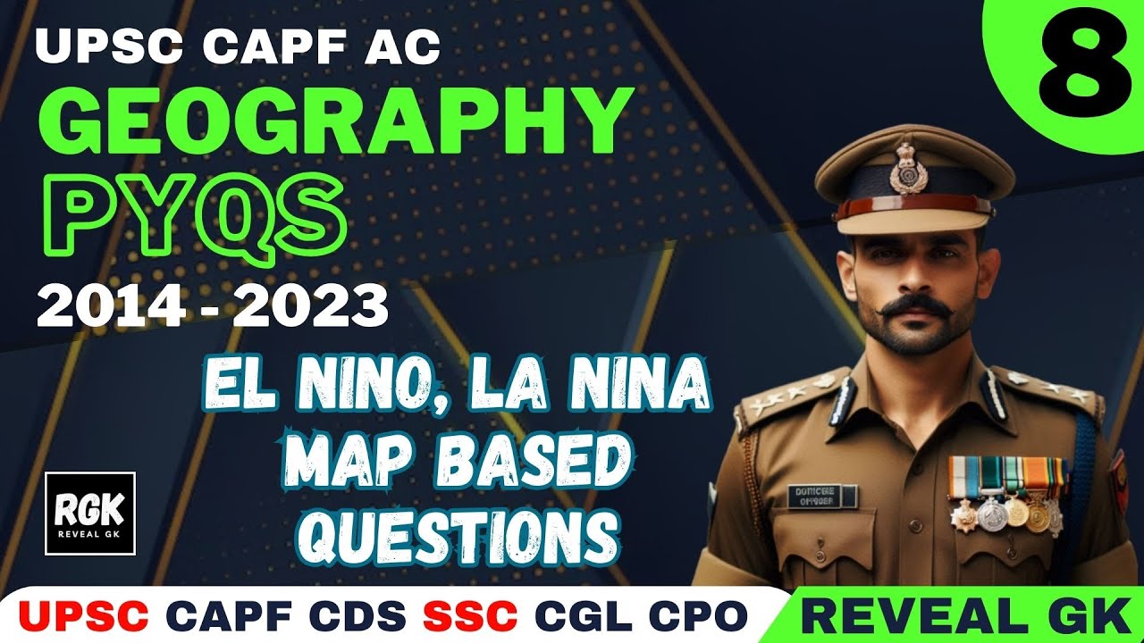 CAPF Geography PYQ's | Part 8 | 2014 - 2023 | El Nino, La Nina, Map Based Questions