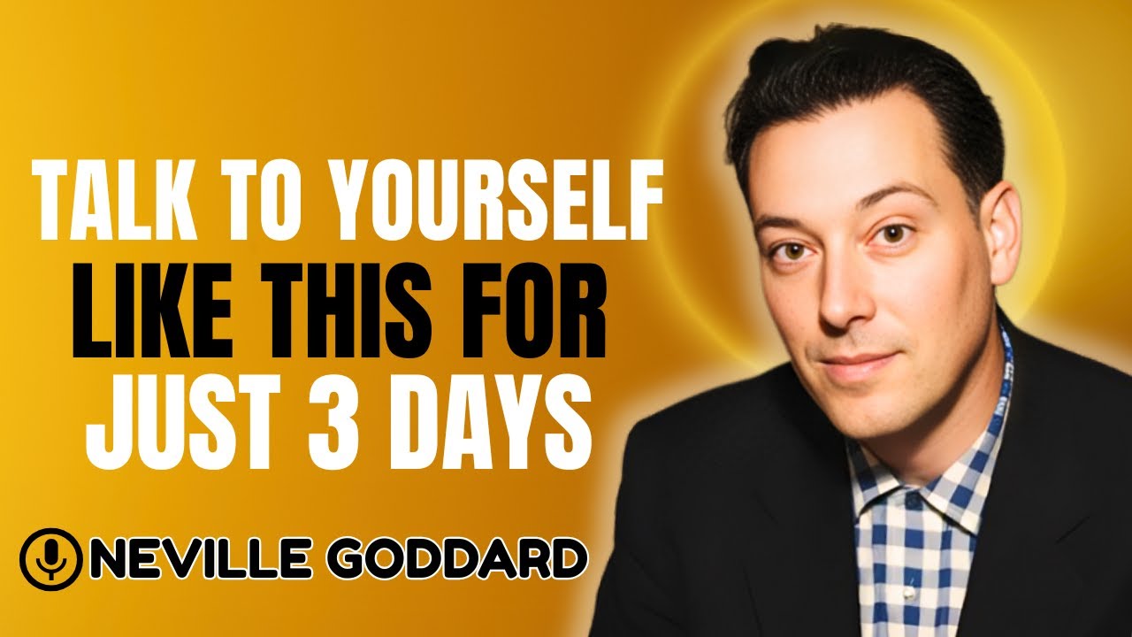 Neville Goddard - Change Your Inner Voice for 3 Days and Manifest Everything