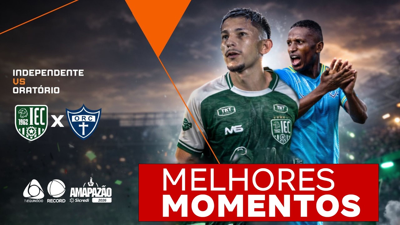 INDEPENDENTE 3 X 0 ORATÓRIO | MELHORES MOMENTOS | AMAPAZÃO SICREDI 2026