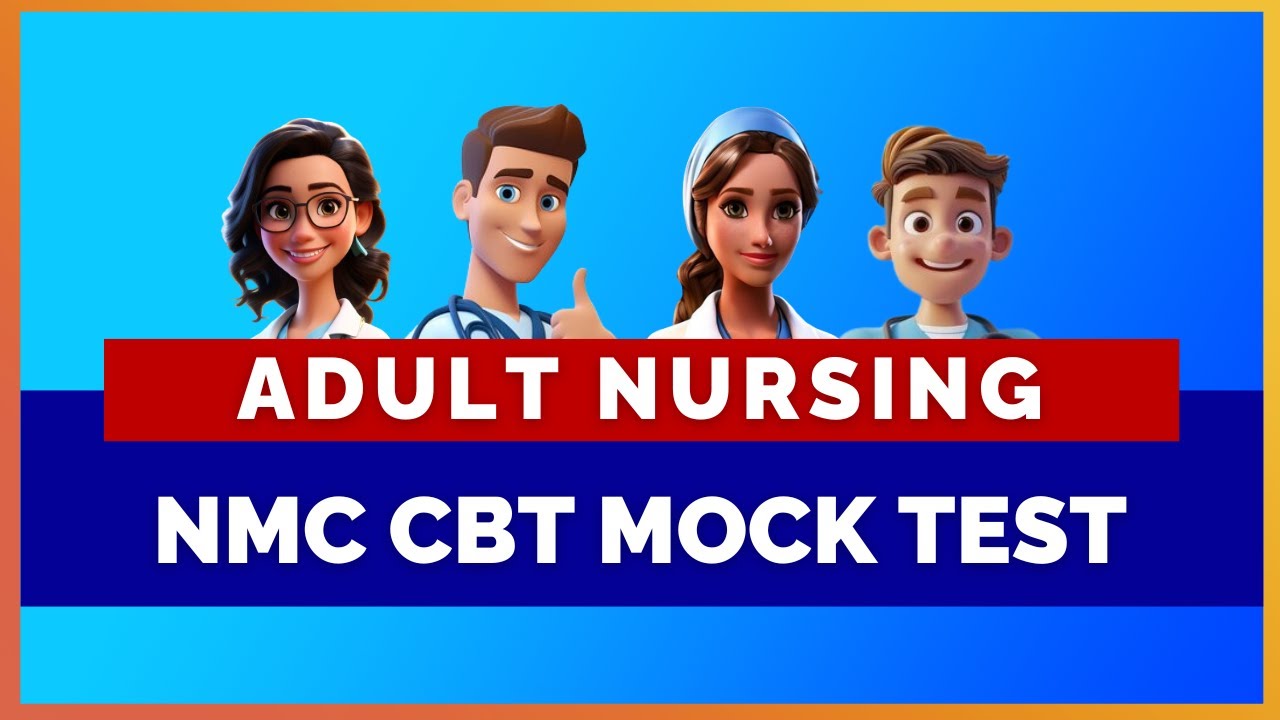 NMC CBT Adult Nursing Mock Test With Answers - 9 | MIHIRAA