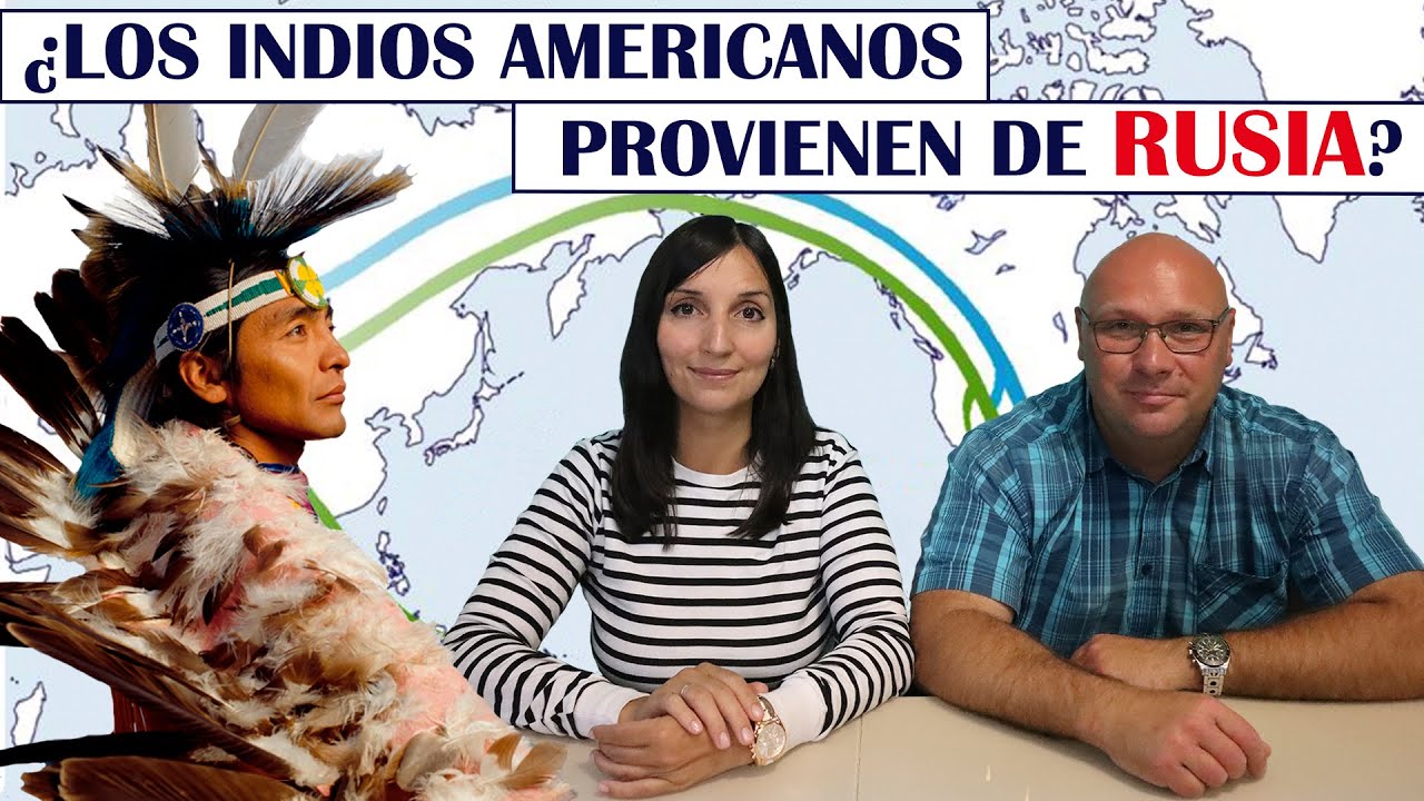 ¿LOS INDIOS AMERICANOS PROVIENEN DE RUSIA? ¿DONDE ESTA LA PATRIA DE LOS NATIVOS AMERICANOS?