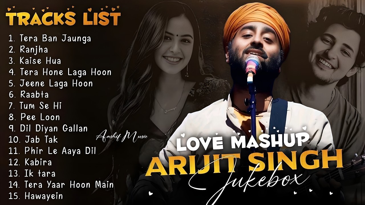 Best of Arijit Singh Mashup2025|Arijit Singh Live Song|Arijit Singh Jukebox| Arijit Singh Sad Song