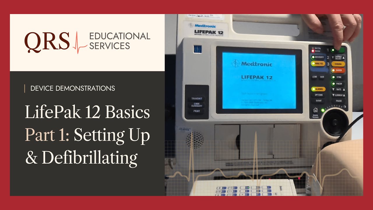 LifePak 12 Basics Part 1: Setting Up & Defibrillating | QRS Educational Services