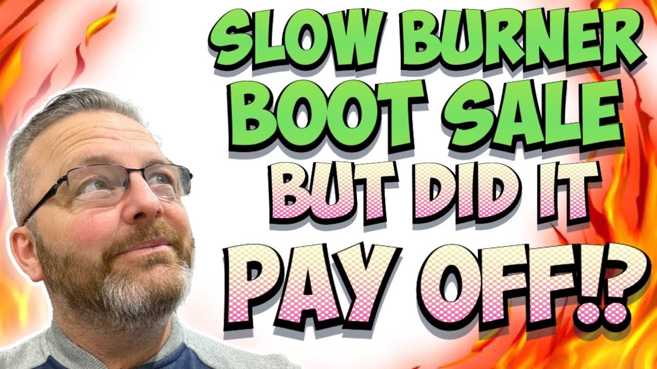 A slow burn Boot Sale - Ep #217