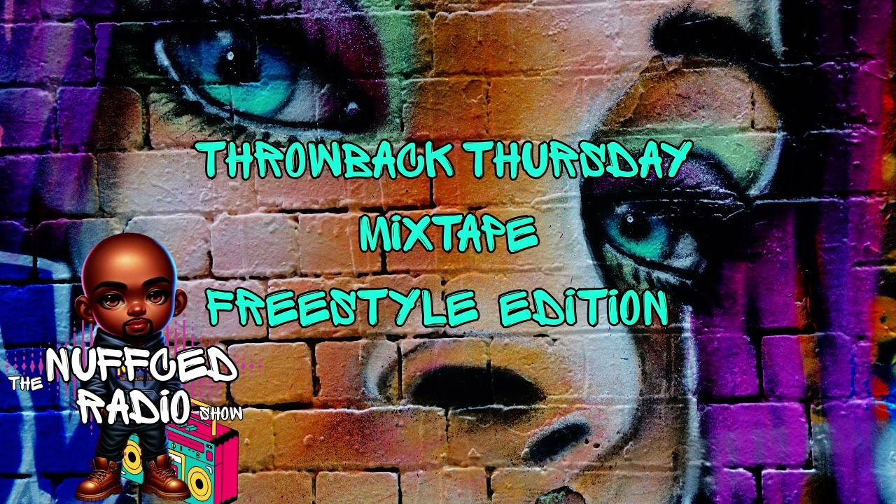 The NuffCed Radio Show -  Throwback Thursday Freestyle