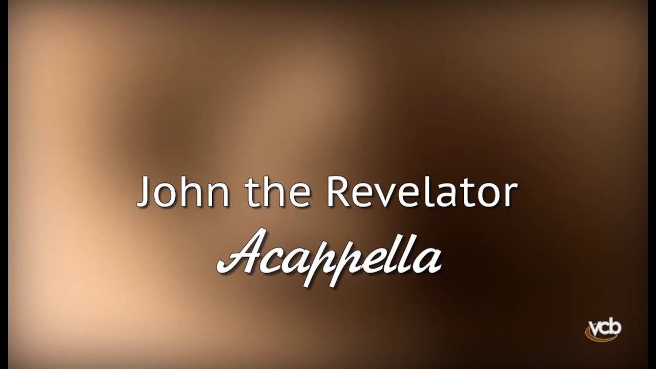 Acappella - John the Revelator