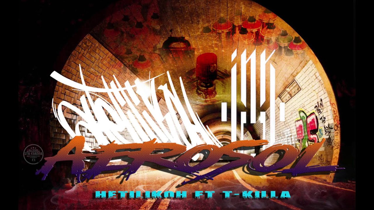 T-killa ft Hetilikoh - Aerosol