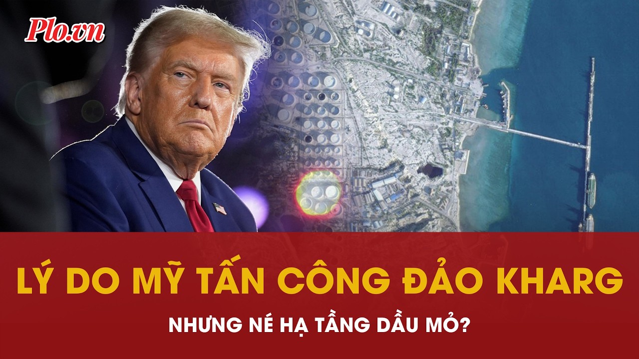 Mỹ tuyên bố tấn công đảo Kharg nhưng né hạ tầng dầu mỏ, vì sao? - PLO