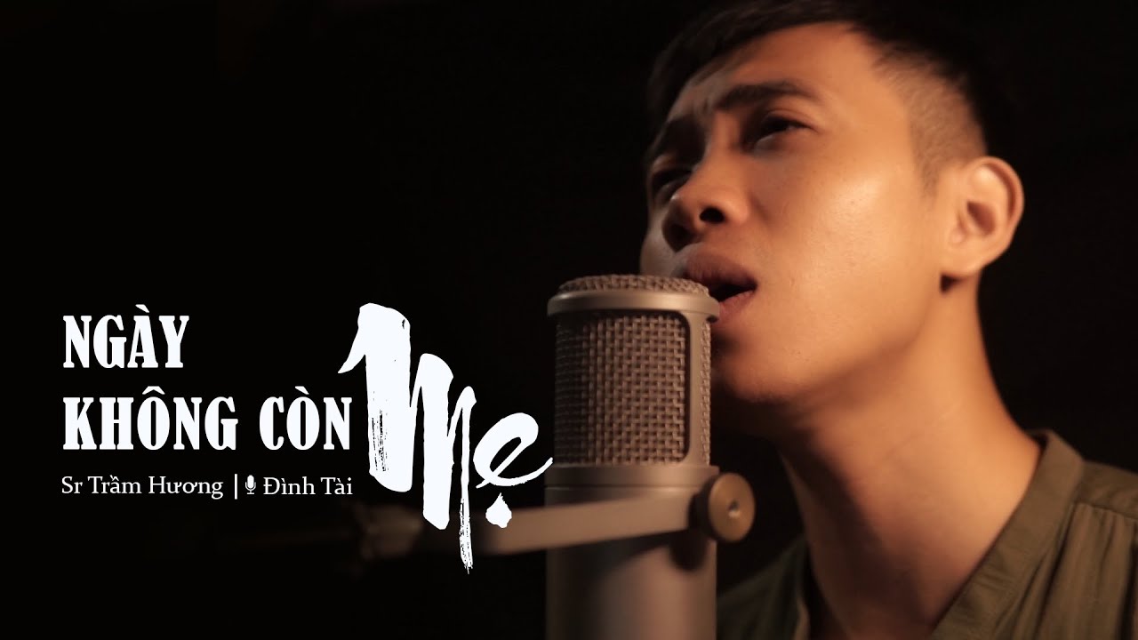 NGÀY KHÔNG CÒN MẸ - Sr Trầm Hương [Đình Tài]