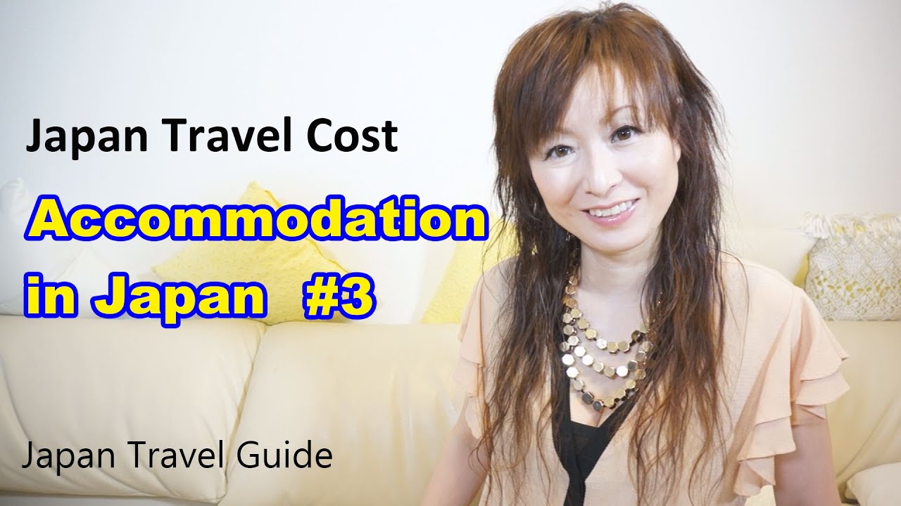 Japan Travel Cost: Accommodation in JAPAN #3: Japan Travel Guide