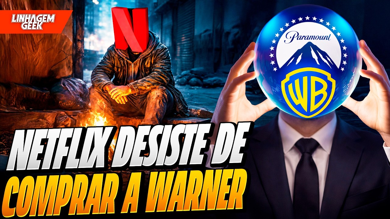 NETFLIX DESISTE DE COMPRAR WARNER! PARAMOUNT VENCEU?