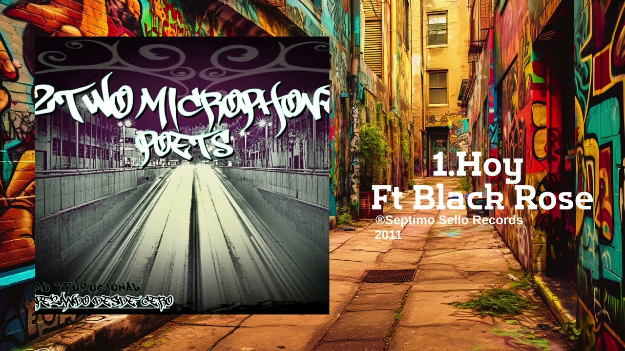 01. Hoy - Two Microphone Poets Ft Black Rose (Prod. Séptimo Sello Records)
