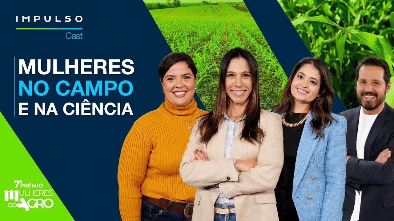 Mulheres que transformam o agro | Impulso Cast EP. 22