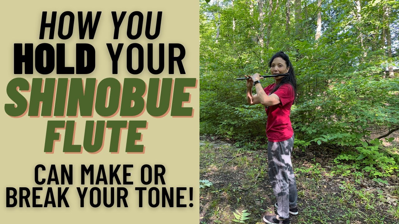 Shinobue Flute - How You Hold it Can Make or Break Your Tone!