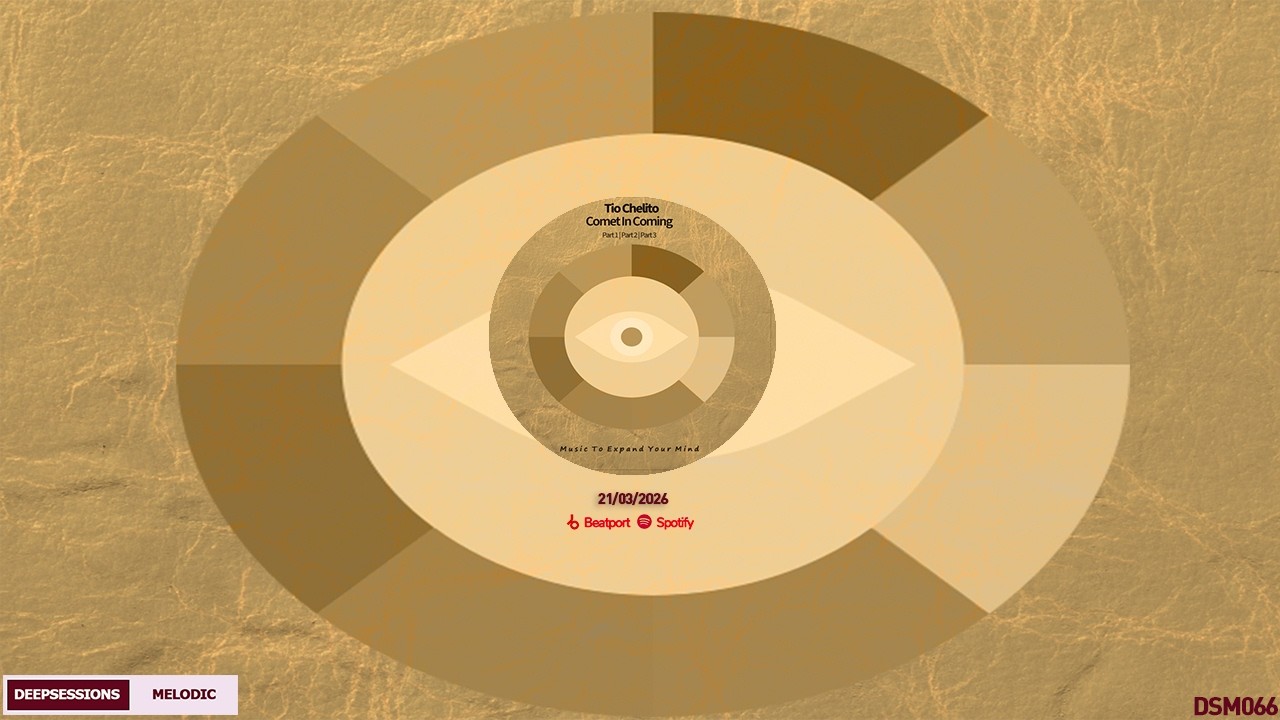 DSM066 Tio Chelito - Comet In Coming • Deepsessions Melodic