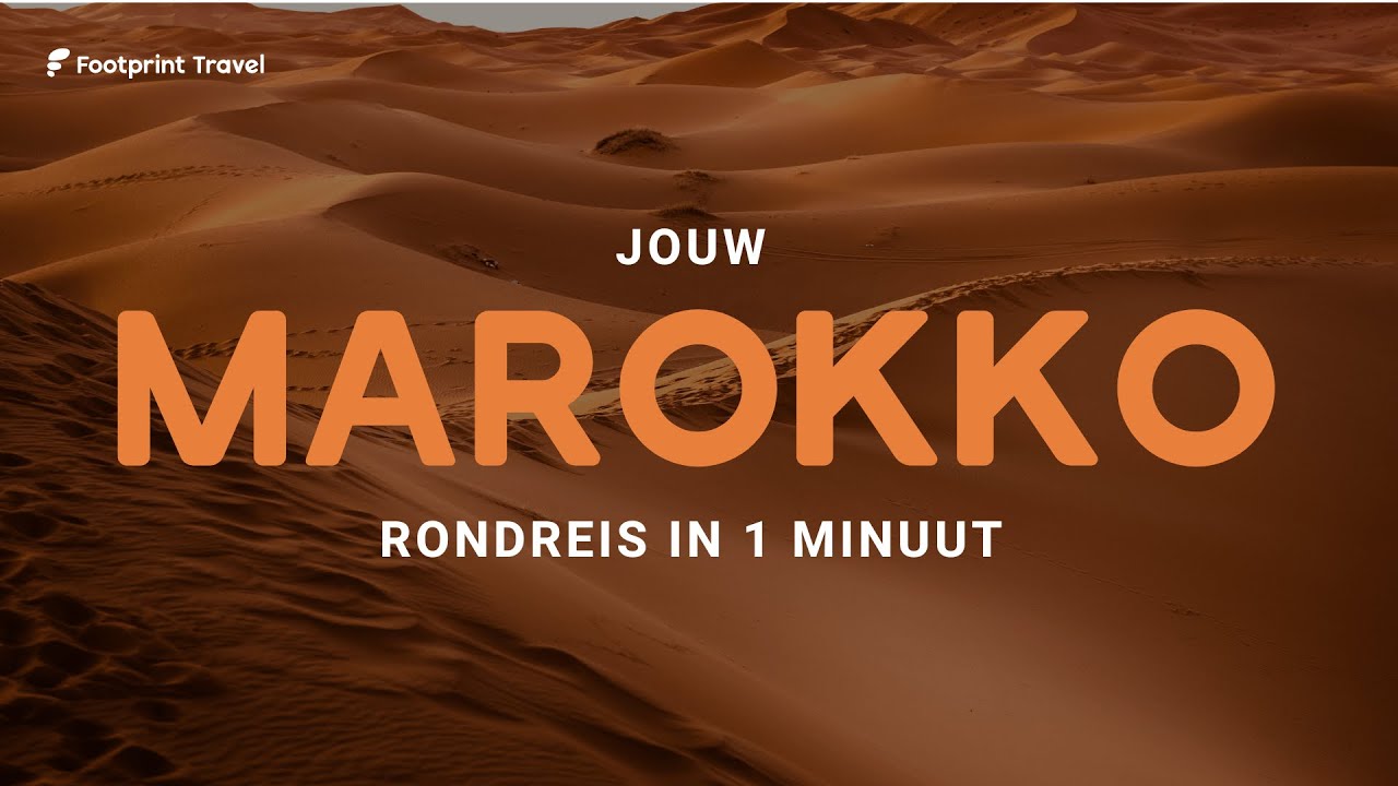 Jouw Marokko rondreis in 1 minuut | Footprint Travel