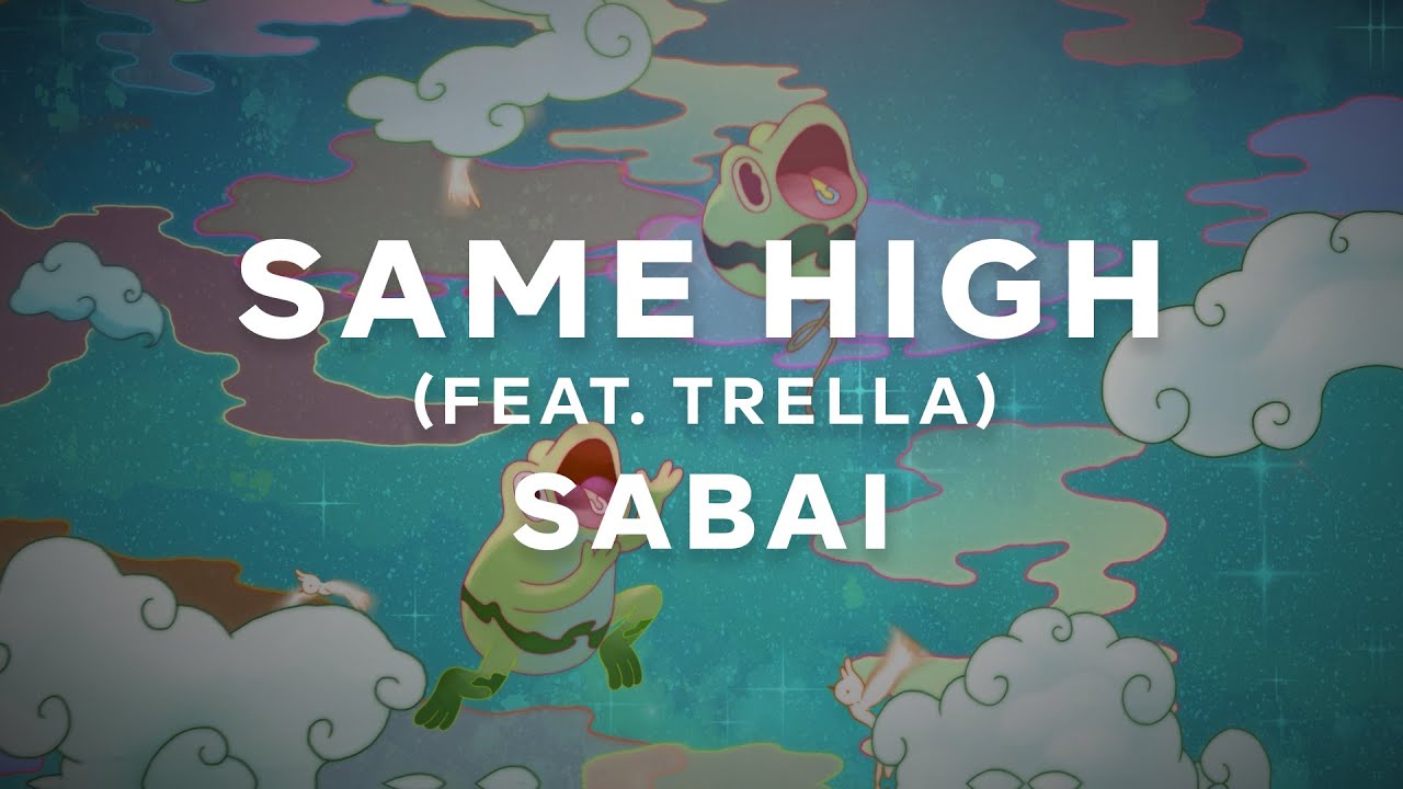 SABAI - SAME HIGH (feat. Trella) [OFFICIAL LYRIC VIDEO]