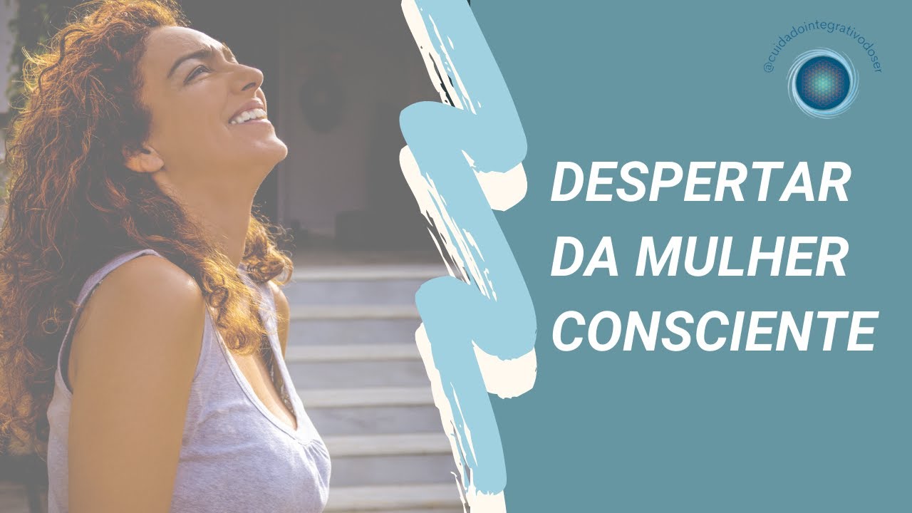 Despertar da mulher consciente. Como posso ser quem n&atilde;o sou?