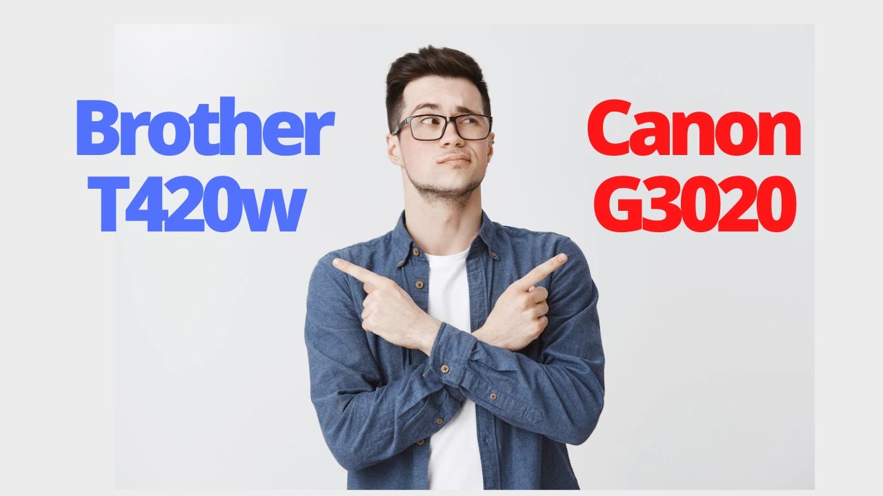 Perbandingan Brother T420w vs Canon G3020