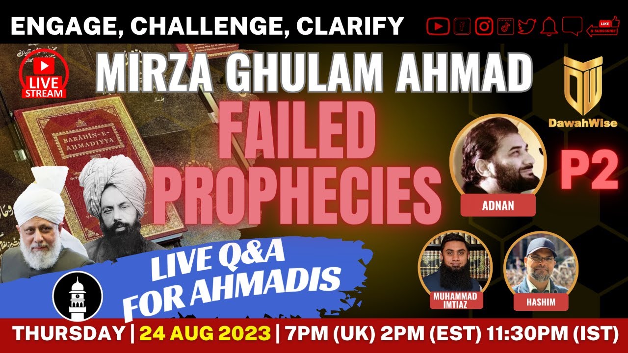 P2 - Live Q&A - Mirza Ghulam Ahmad - Failed Prophecies | Adnan,Mansur,Hashim,Mohammad