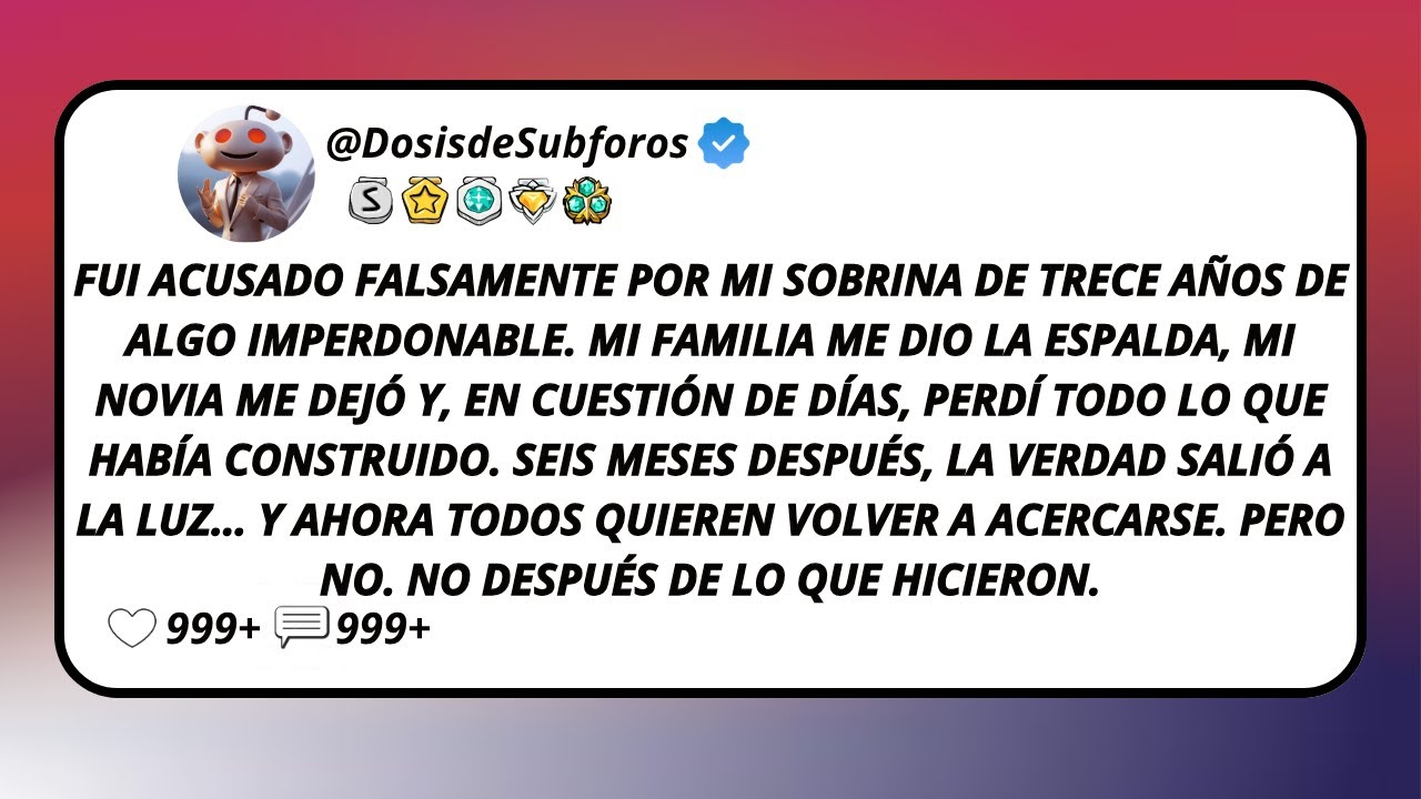 Fui Acusado Falsamente Por Mi Sobrina De Trece Años De Algo Imperdonable. Mi Familia...