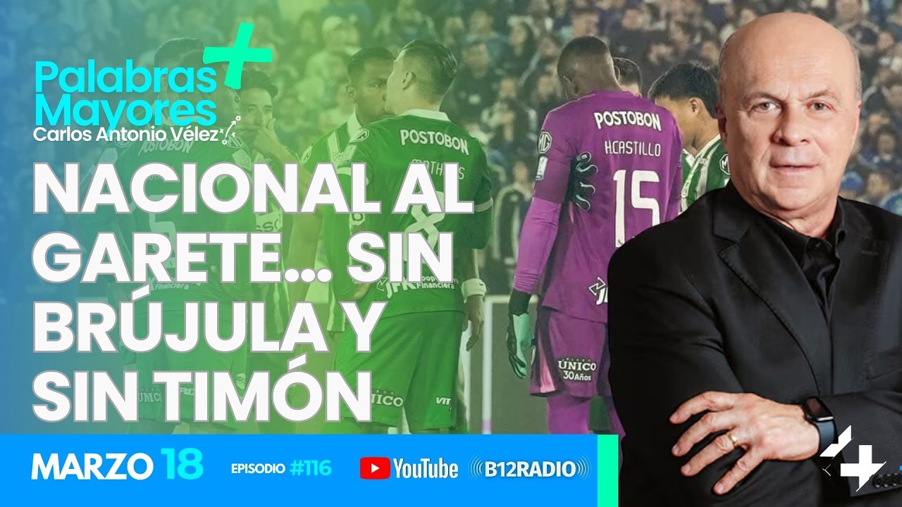 ENVIVO NACIONAL AL GARETE… SIN BRÚJULA Y SIN TIMÓN | Palabras Mayores + Carlos Antonio Velez