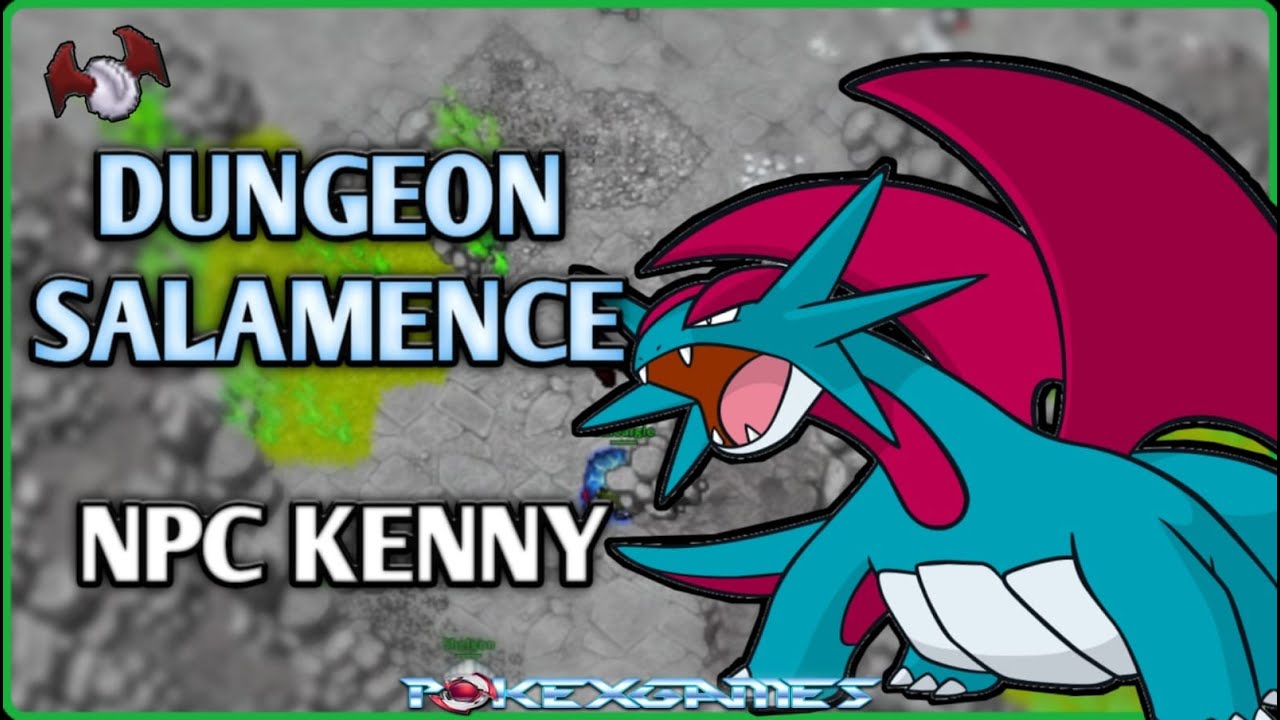[PXG] DUNGEON SALAMENCE - NPC KENNY