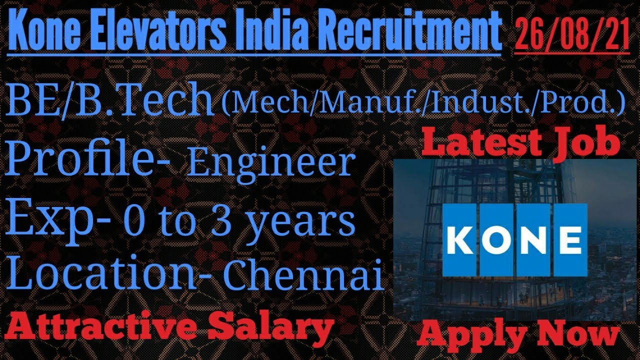Mechanical Engineering Job | Freshers Jobs 2021 | Mechanical Jobs 2021 | Kone Elevators Recruitment.