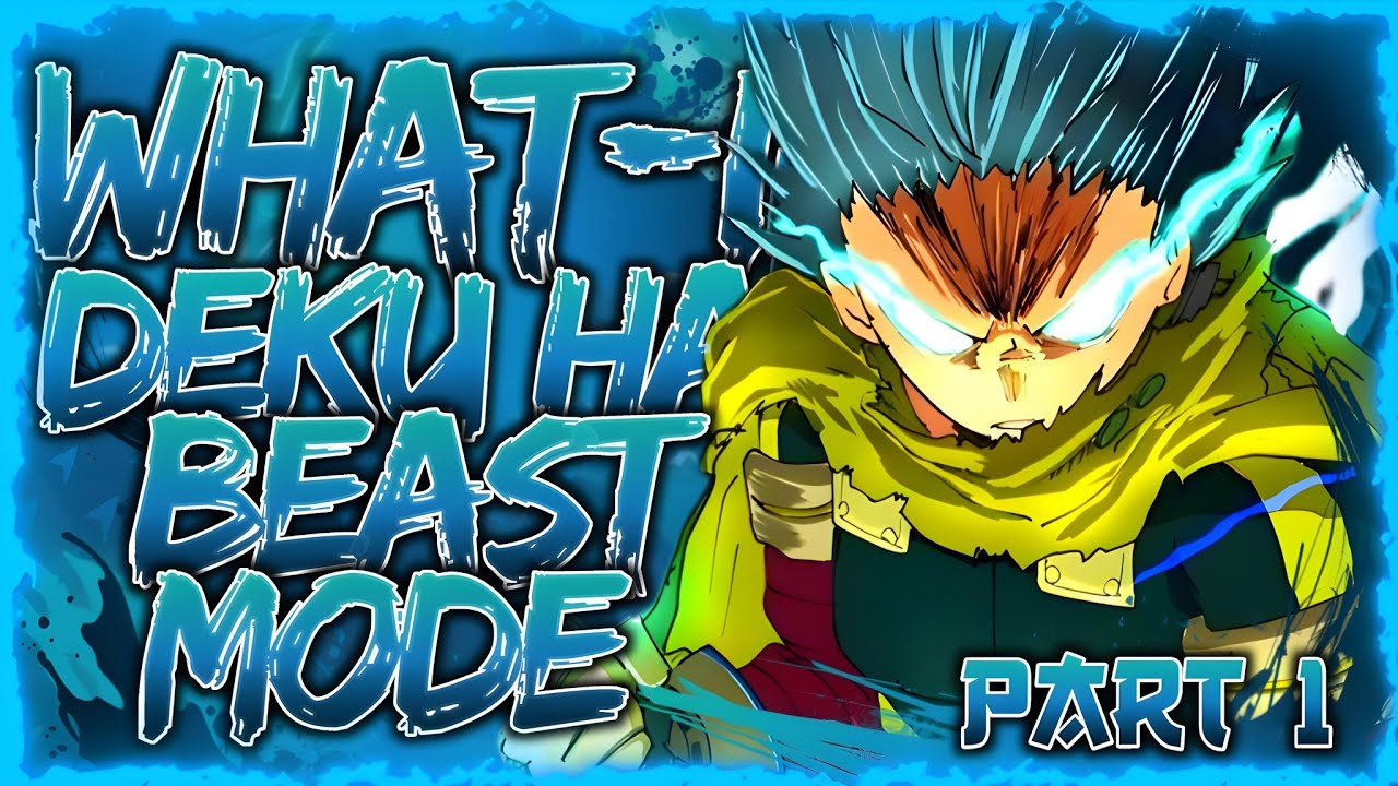 SAVAGE! | What If Deku Has Beast Mode? (Part 1)