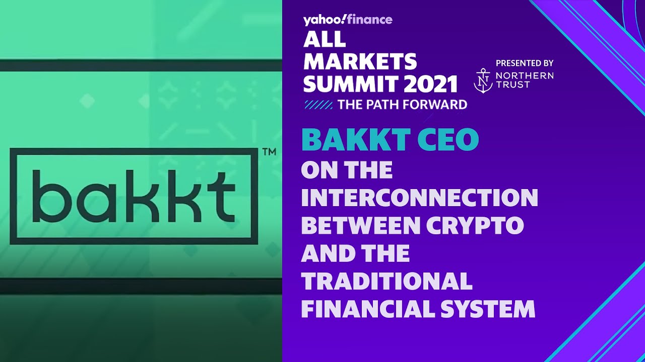 Bakkt CEO on the interconnection between crypto and the traditional financial system