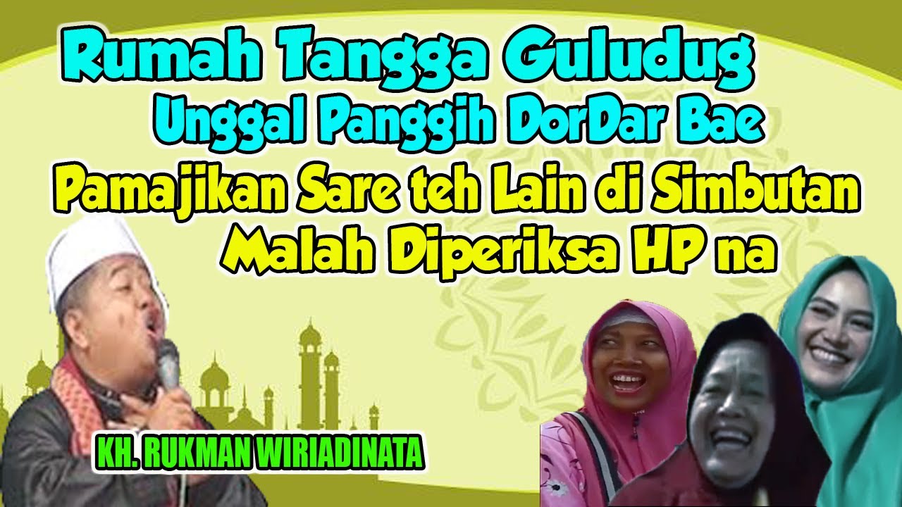 Ceramah Kh Rukman Wiriadinata Lucu Terbaru - RUMAH TANGGA GULUDUG