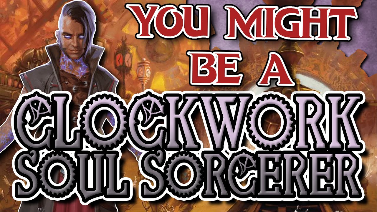 You Might Be a Clockwork Soul | Sorcerer Subclass Guide for DND 5e (2014)