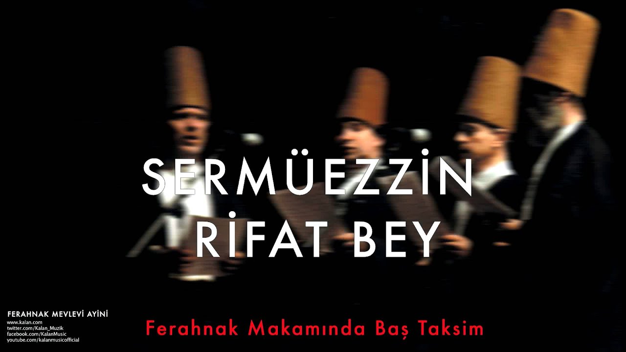 Sermüezzin Rifat Bey - Ferahnak Makamında Baş Taksim [ Ferahnak Mevlevi Ayini © 2003 Kalan Müzik ]