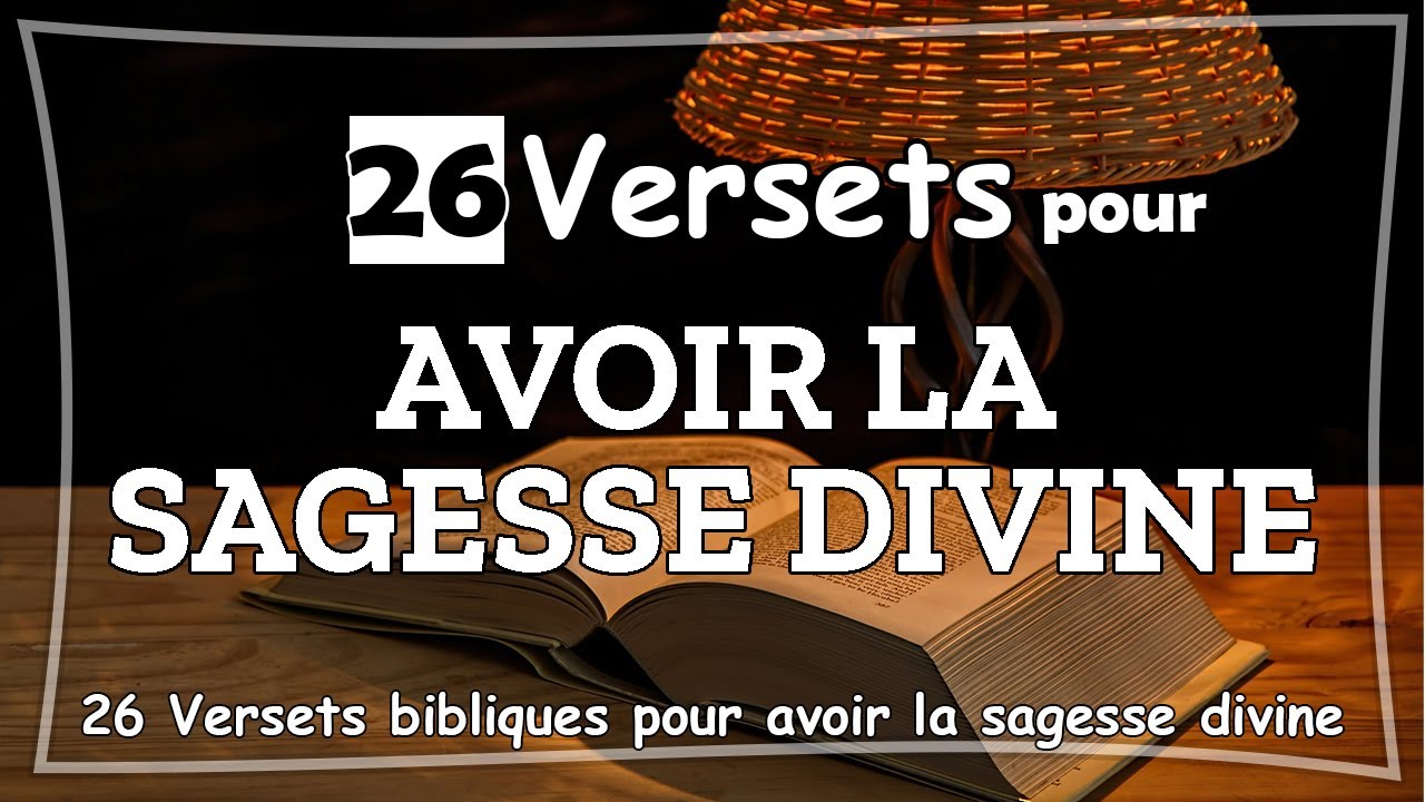 26 VERSETS BIBLIQUES POUR AVOIR LA SAGESSE DIVINE