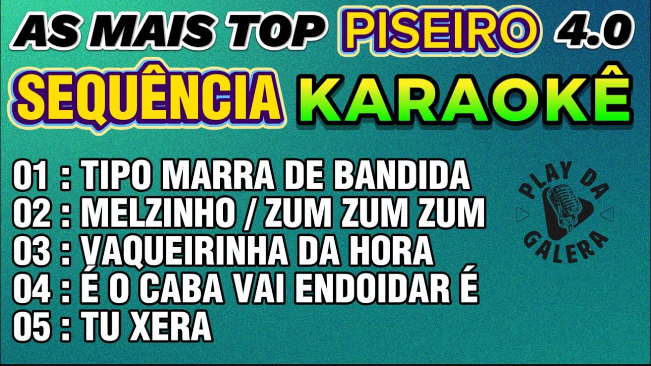 KARAOKÊ SEQUÊNCIA DE 05 MÚSICAS AS MAIS TOP EM PISEIRO 4.0 PLAYBACK COM LETRA 