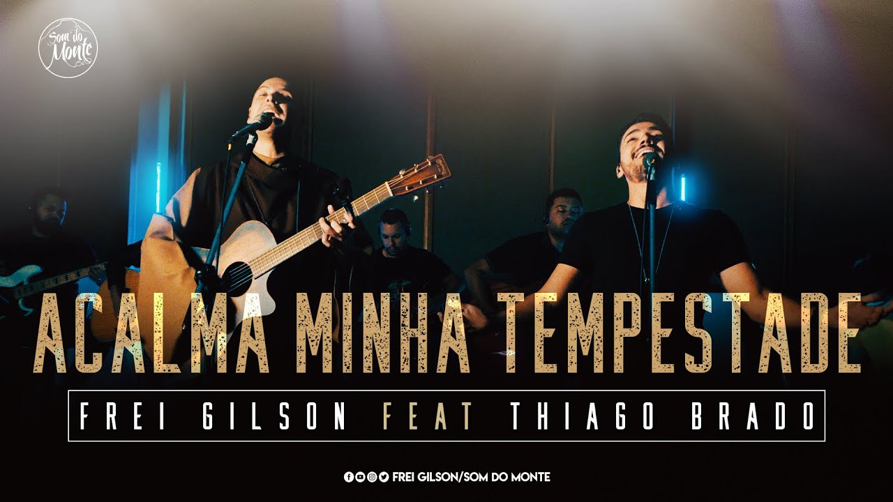 Acalma minha tempestade | Frei Gilson/Som do Monte (Clipe Oficial)
