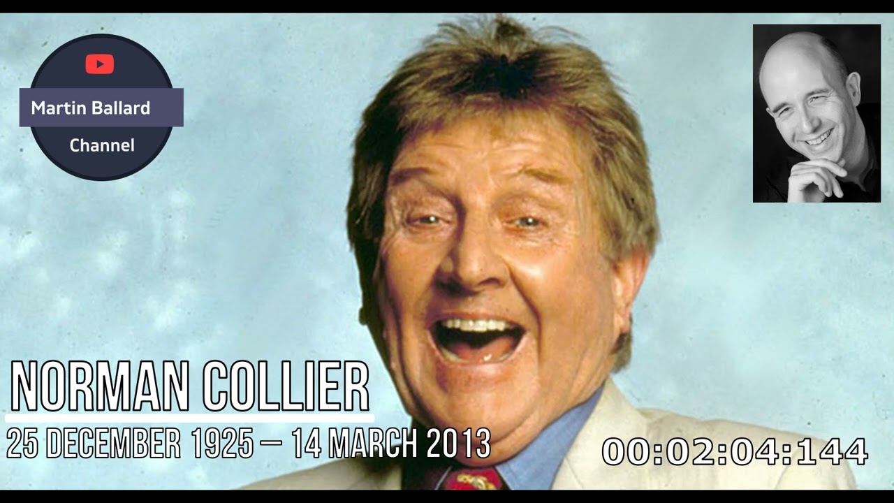 Norman Collier - 25th December 1925 – 14th March 2013