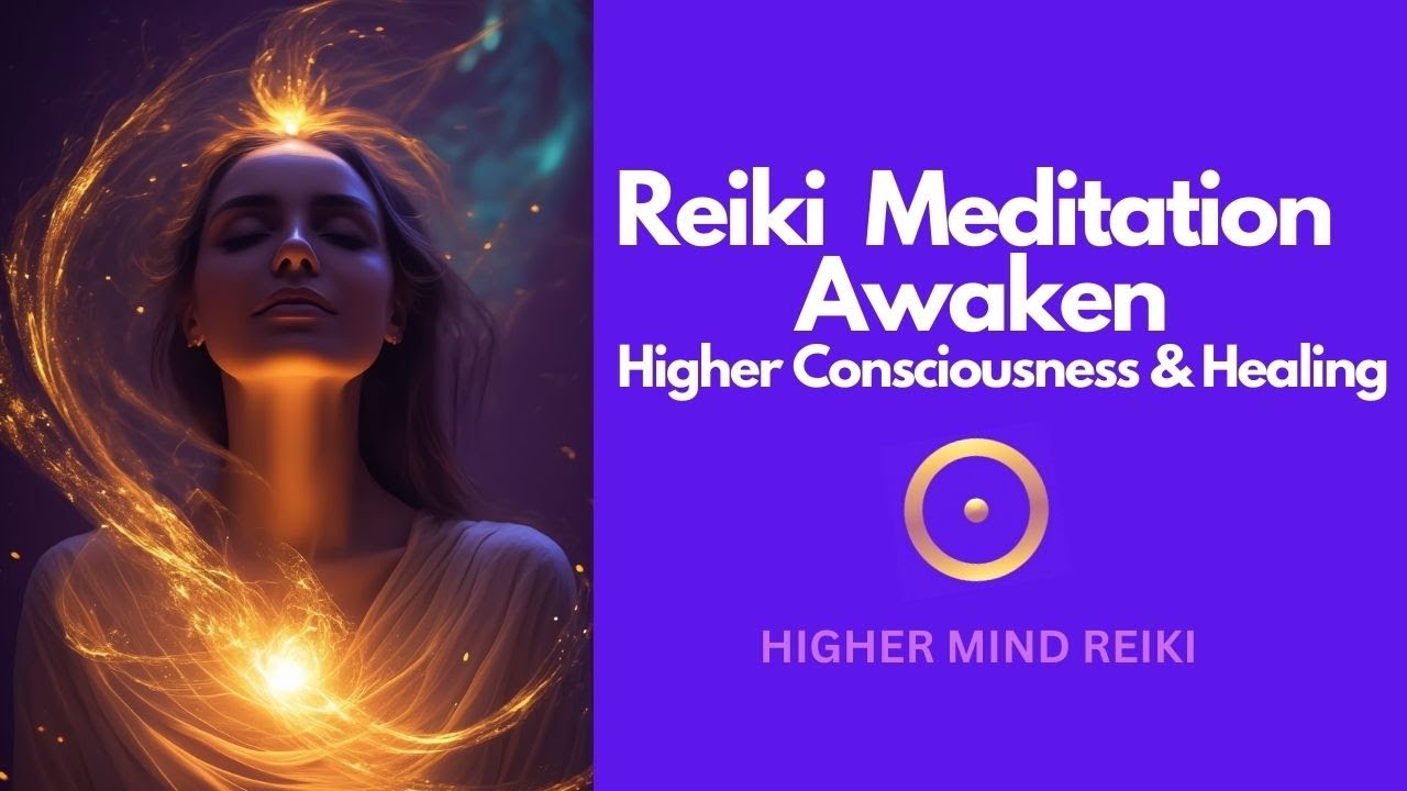 Reiki Guided Meditation to Awaken Higher Consciousness & Healing