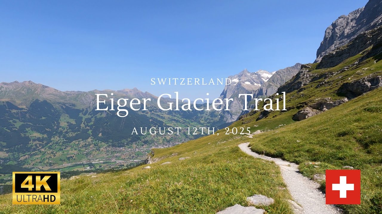 Hiking in the Shadow of the Eiger - The Eiger Trail to Alpiglen, Switzerland in 4k