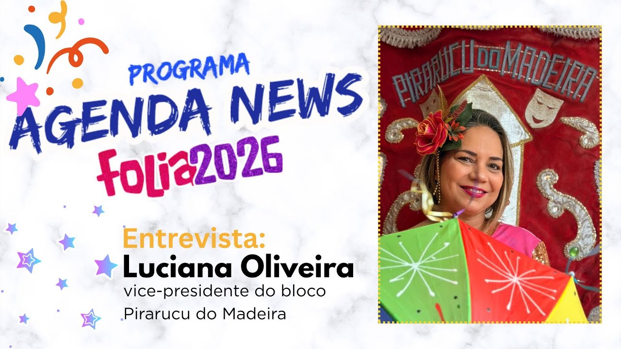 Agenda News Folia: Luciana Oliveira fala sobre os 32 anos do Pirarucu do Madeira