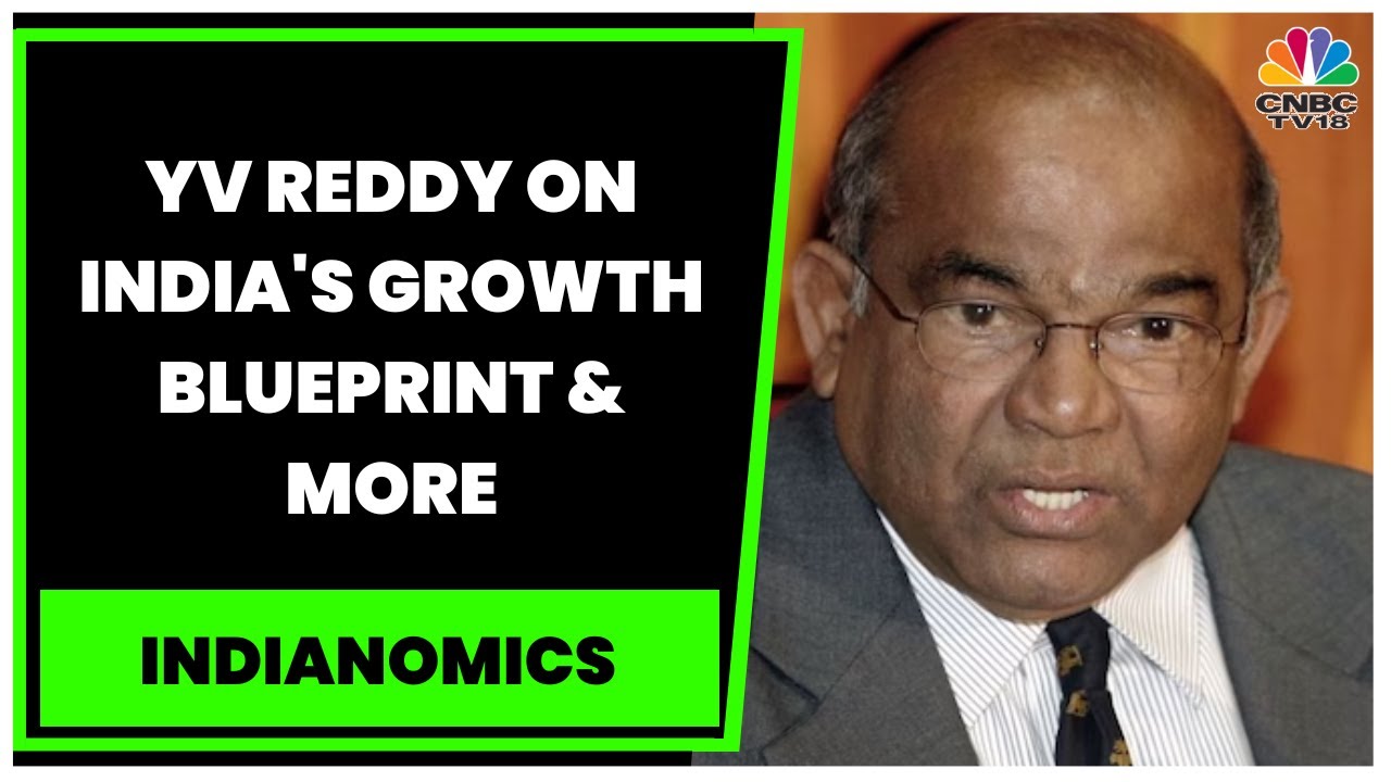 Former RBI Governor YV Reddy: India Is Doing Well In the Short Term | Indianomics | CNBC-TV18