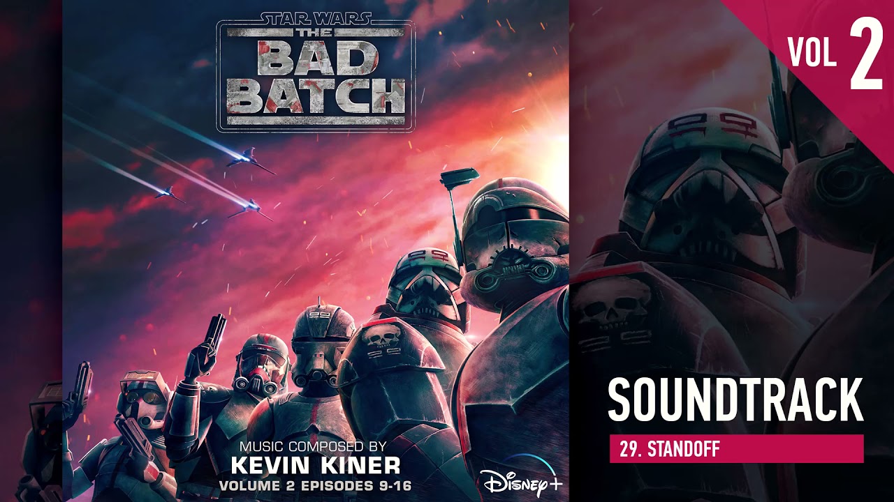 Star Wars: The Bad Batch - Vol. 2 💫 Standoff [Soundtrack by Kevin Kiner]