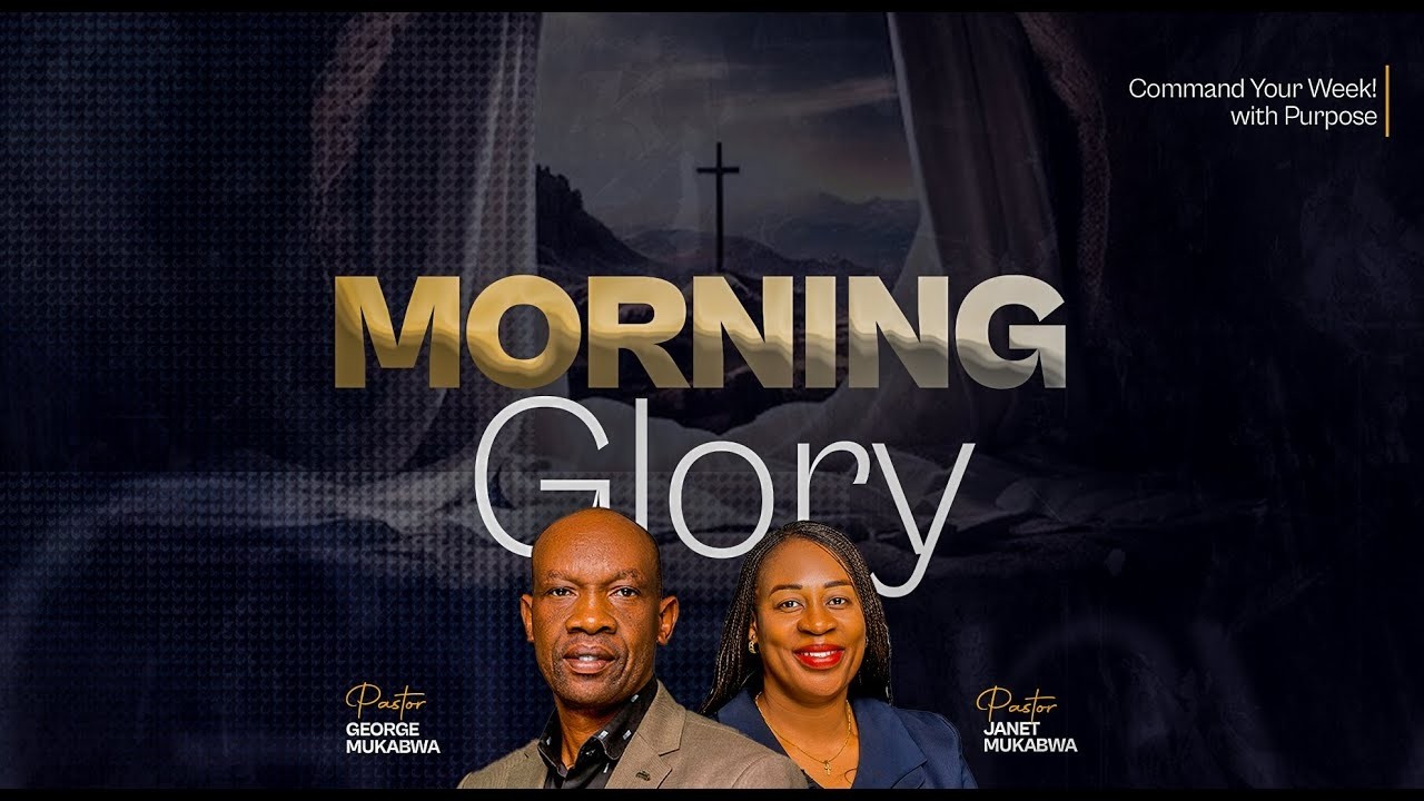 MORNING GLORY || Commanding Blessing For The New Week || PASTOR GEORGE MUKABWA || 09/03/2026