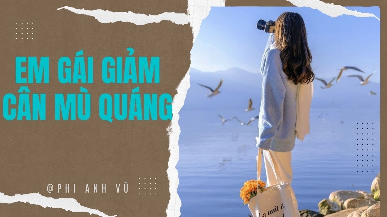 [Truyện Audio] Em Gái Giảm Cân Mù Quáng | Phi Anh Vũ