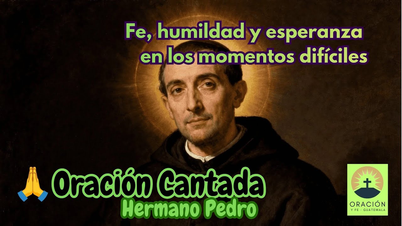 🙏 ORACIÓN CANTADA A Hermano Pedro de San José de Betancur