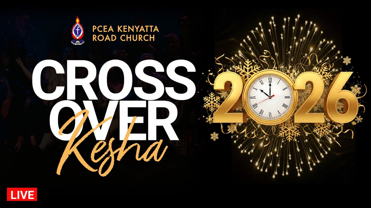 CROSS OVER KESHA SERVICE || PCEA KENYATTA ROAD.