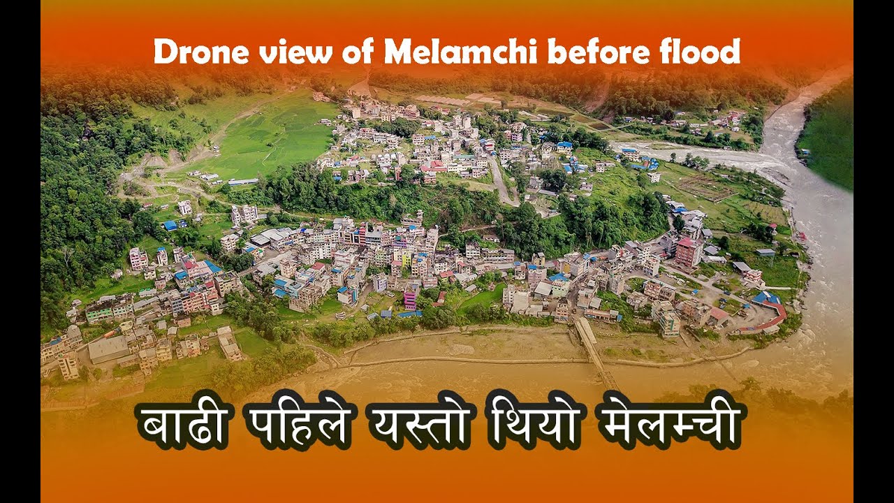 बाढी पहिले यस्तो थियो मेलम्ची ll Drone view of Melamchi before flood ll 4K