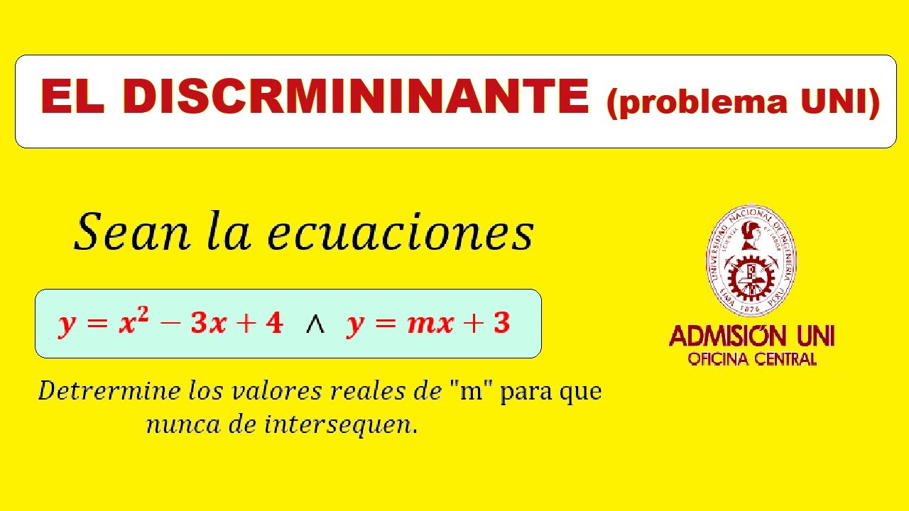 El discriminante || Admisión UNI