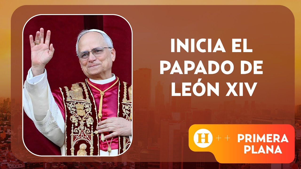 Le&oacute;n XIV hace historia al ser el primer pont&iacute;fice de Estados Unidos | Primera Plana